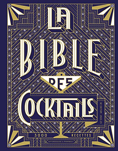 Bible des cocktails - Edition 2021 enrichie: 3000 recettes