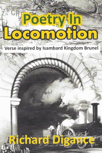 Poetry in Locomotion: A Tribute To Isambard Kingdom Brunel