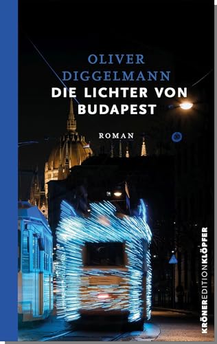 Die Lichter von Budapest: Roman (KrönerEditionKlöpfer) von Kröner