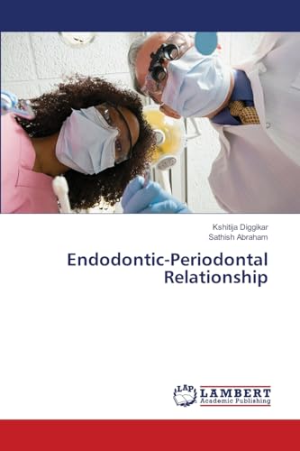 Endodontic-Periodontal Relationship: DE von LAP LAMBERT Academic Publishing