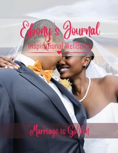 Ebony's Journal: Marriage is Golden von Writers Branding LLC