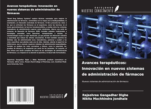 Avances terapéuticos: Innovación en nuevos sistemas de administración de fármacos: Nuevos sistemas de administración de fármacos von Ediciones Nuestro Conocimiento