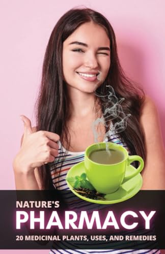 Natures pharmacy: 20 medicinal plants, uses, and remedies Natures pharmacy: 20 medicinal plants, uses, and remedies von Editorial Cervantes Digital