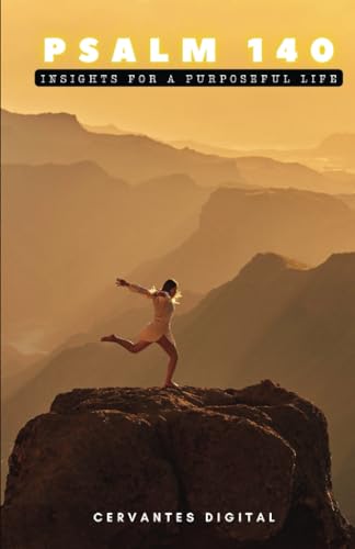 Psalm 140: Insights for a purposeful life von Editorial Cervantes Digital