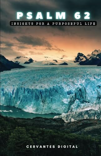 Psalm 62: Insights for a purposeful life von Editorial Cervantes Digital