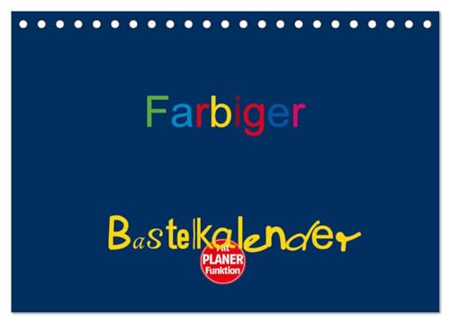 Farbiger Bastelkalender (Tischkalender 2024 DIN A5 quer), CALVENDO Monatskalender