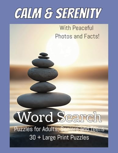 Calm and Serenity Word Search Puzzle with Peaceful Photos and Facts: Brain Game Word Searches with Large Print Puzzles About Peace and Serenity with ... + Puzzles, Gift for Holidays, and Free Times von Independently published