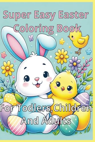 Super Easy Easter Coloring Book: A Simple Coloring Book for Toddlers, Children and Adults von Independently published