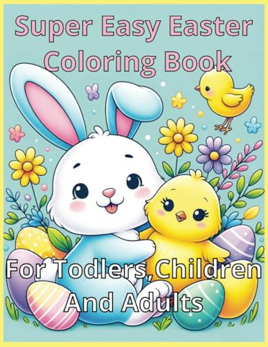 Super Easy Easter Coloring Book: For Todlers, Children and Adults von Independently published