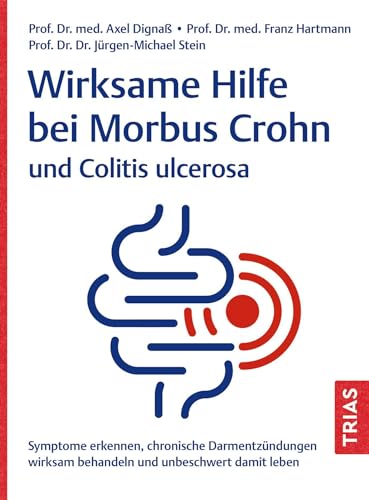 Wirksame Hilfe bei Morbus Crohn und Colitis ulcerosa: Symptome erkennen, chronische Darmentzündungen wirksam behandeln und unbeschwert damit leben Wirksame Hilfe bei Morbus Crohn und Colitis ulcerosa: Symptome erkennen, chronische Darmentzündungen wirksam behandeln und unbeschwert damit leben