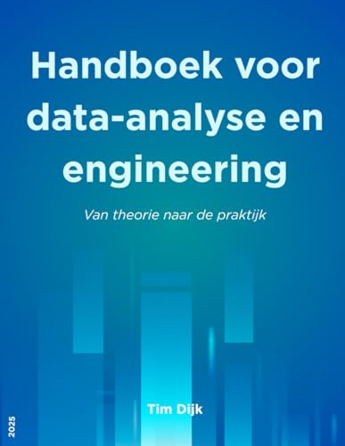 Handboek voor data-analyse en engineering: Van theorie naar de praktijk von Independently published