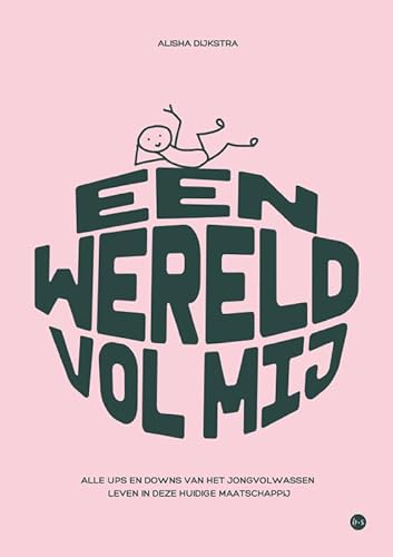 Een wereld vol mij: Alle ups en downs van het jongvolwassen leven in deze huidige maatschappij von Uitgeverij Boekscout