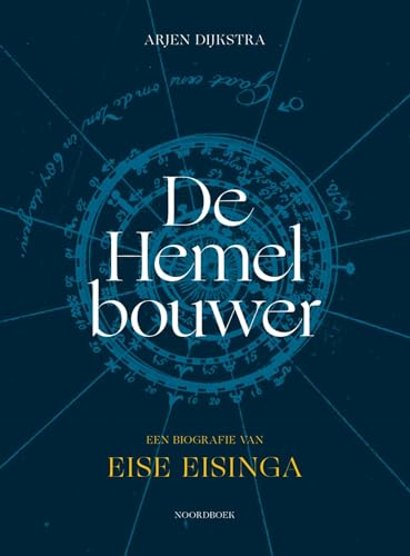 De hemelbouwer: een biografie van Eise Eisinga von Uitgeverij Noordboek