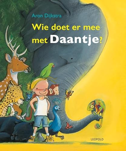 Wie doet er mee met Daantje?: wat ga je vandaag doen, Daantje? von Leopold