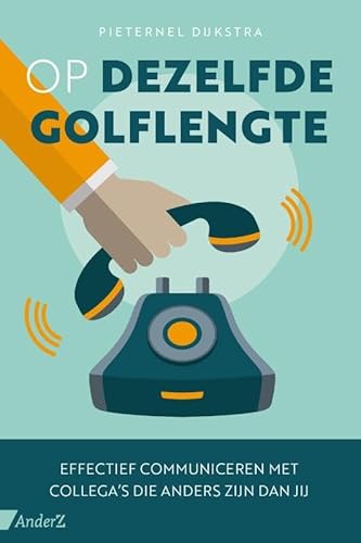 Op dezelfde golflengte: Effectief communiceren met collega's die anders zijn dan jij von Anderz
