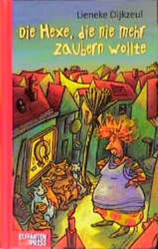 Die Hexe, die nie mehr zaubern wollte: Ab 10 Jahre (Edition Elefanten Press)