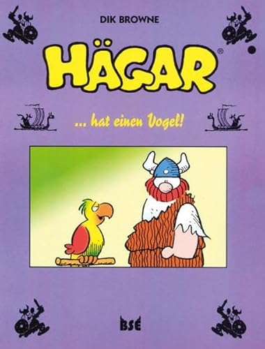 Hägar 7: ... hat einen Vogel!