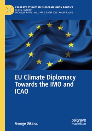 EU Climate Diplomacy Towards the IMO and ICAO (Palgrave Studies in European Union Politics) von Palgrave Macmillan
