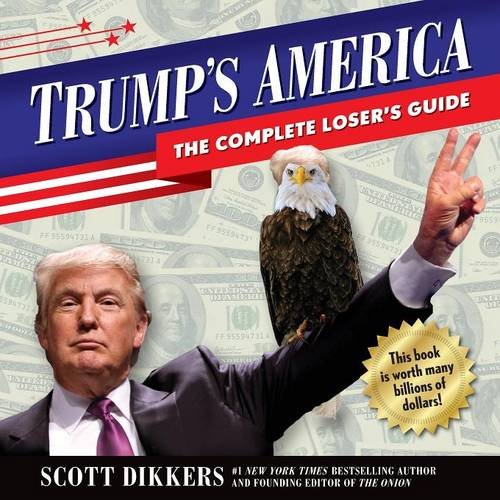 Trump's America: The Complete Loser's Guide
