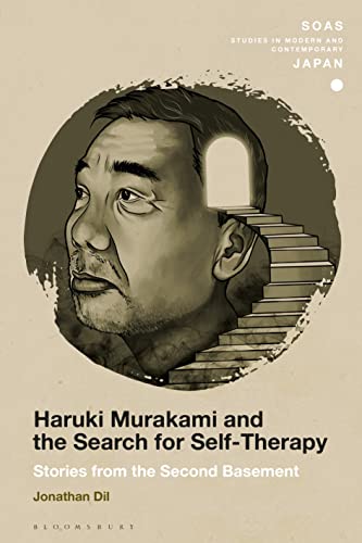 Haruki Murakami and the Search for Self-Therapy: Stories from the Second Basement (SOAS Studies in Modern and Contemporary Japan) von Bloomsbury Academic