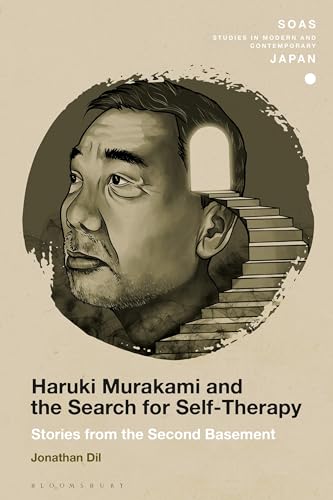 Haruki Murakami and the Search for Self-Therapy: Stories from the Second Basement (SOAS Studies in Modern and Contemporary Japan)