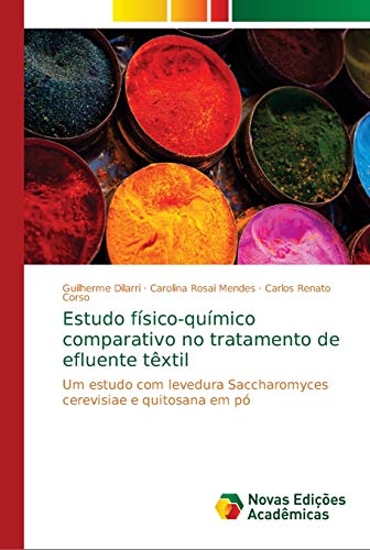 Estudo físico-químico comparativo no tratamento de efluente têxtil: Um estudo com levedura Saccharomyces cerevisiae e quitosana em pó