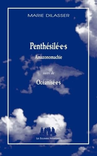 Penthésilé.e.s Amazonomachie: Suivi de Océanisé.e.s von SOLITAIRES INT