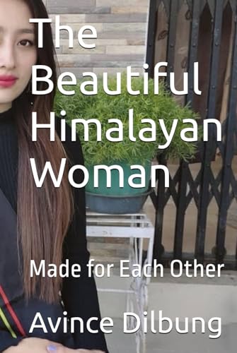 The Beautiful Himalayan Woman: Made for Each Other