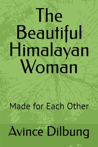 The Beautiful Himalayan Woman: Made for Each Other von Independently published