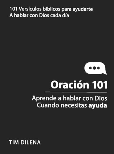 Oración 101 / Prayer 101: Aprende a hablar con Dios cuando necesites ayuda / Learn to Talk to God When You Need Help von Carpenter's Son Publishing
