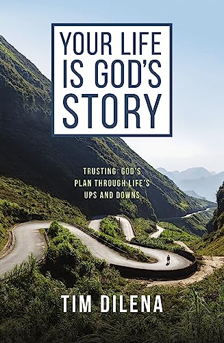 Your Life is God's Story: Trusting God’s Plan Through Life’s Ups and Downs von Zondervan