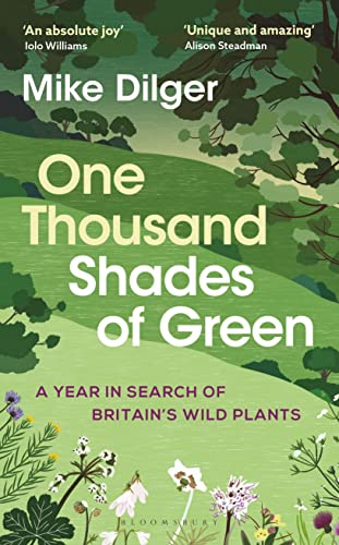 One Thousand Shades of Green: A Year in Search of Britain's Wild Plants von Bloomsbury Wildlife