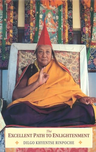 The Excellent Path to Enlightenment: Oral Teachings on the Root Text of Jamyang Khyentse Wangpo von Snow Lion
