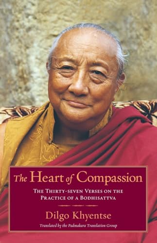 The Heart of Compassion: The Thirty-seven Verses on the Practice of a Bodhisattva von Shambhala Publications
