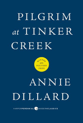 Pilgrim at Tinker Creek (Harper Perennial Modern Classics) (Harper Perrennial Modern Classics)