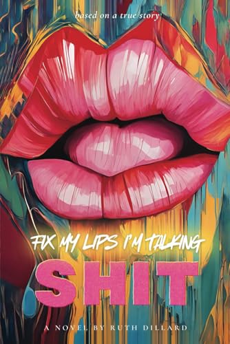 Fix My Lips I’m Talking Shit von Independently published