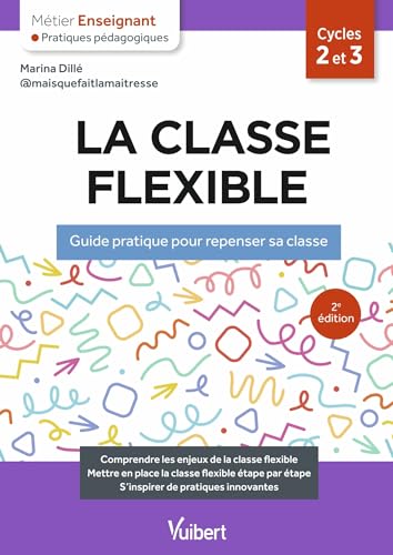 La classe flexible: Guide pratique pour repenser sa classe von VUIBERT