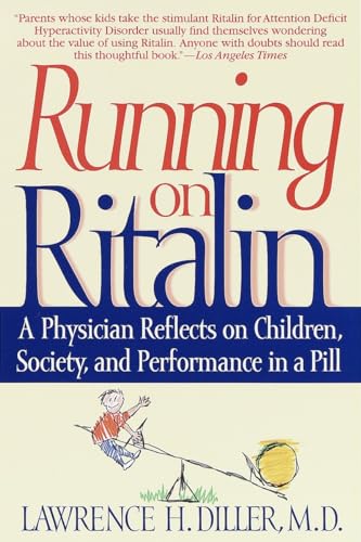 Running on Ritalin: A Physician Reflects on Children, Society, and Performance in a Pill von Bantam