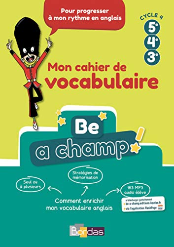 Be a champ ! Mon cahier de vocabulaire anglais cycle 4 élève 2018 von BORDAS