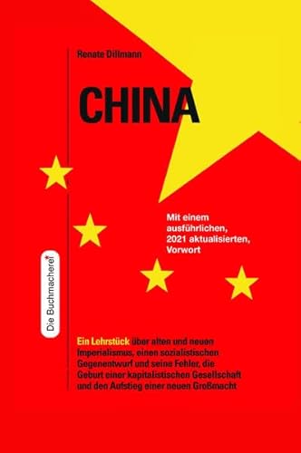 China: Ein Lehrstück über alten und neuen Imperialismus, einen sozialistischen Gegenentwurf und seine Fehler, die Geburt einer kapitalistischen ... Großmacht (Konkrete Utopien als Lernprozess)