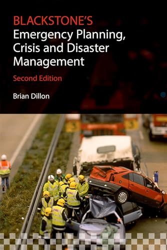 Blackstone's Emergency Planning, Crisis, and Disaster Management von Oxford University Press