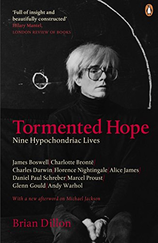 Tormented Hope: Nine Hypochondriac Lives