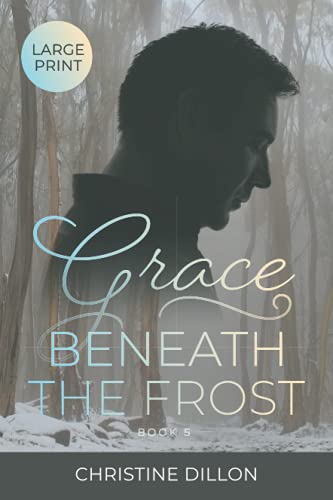 Grace Beneath the Frost: Large Print edition (Grace - Large Print, Band 5) von Links in the Chain Press