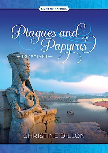 Plagues and Papyrus - Egyptians (Light of Nations, Band 2)