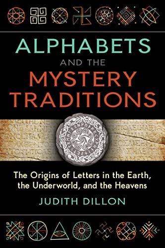 Alphabets and the Mystery Traditions: The Origins of Letters in the Earth, the Underworld, and the Heavens (Sacred Planet)