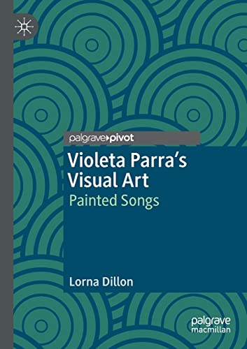 Violeta Parra’s Visual Art: Painted Songs