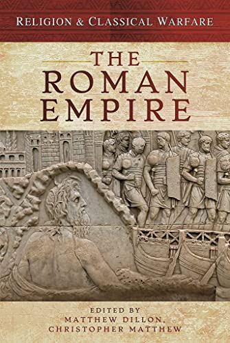 Religion & Classical Warfare: The Roman Empire von Pen & Sword Military