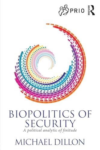 Biopolitics of Security: A Political Analytic of Finitude (PRIO New Security Studies) von Routledge