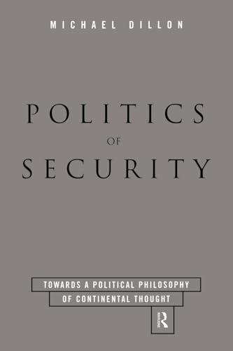 Politics of Security: Towards a Political Phiosophy of Continental Thought von Routledge