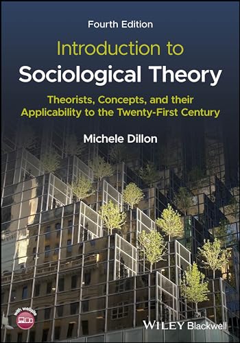 Introduction to Sociological Theory: Theorists, Concepts, and their Applicability to the Twenty-First Century von Wiley-Blackwell